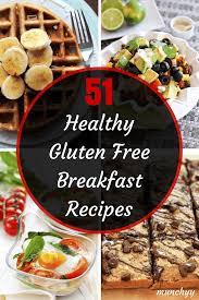 51 Best Healthy Gluten Free Breakfast Recipes Munchyy Gluten Free Recipes For Breakfast Healthy Gluten Free Breakfast Gluten Free Dairy Free Breakfast