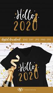 Hello 2020 Svg New Years Eve Svg New Year Shirt New Year Etsy New Years Shirts New Year Clipart New Year 2020