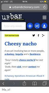At T Lte 1914 52 1 A Urbandictionarycom C Urbar Dictionary Type Any Word Top Definition Cheesy Nacho A Sex Act Involving Two Or More People A Donkey Tequila And A Sombrero Tony