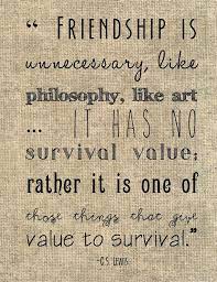 Rather it is one of those things that give value to. C S Lewis Friendship Quote Typography Print By Jenniferdare 10 00 Words Quotes Quotes Quotable Quotes