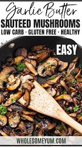 Sauteed Mushrooms Recipe In Garlic Butter In 2020 Mushroom Recipes Mushroom Recipes Healthy Sauteed Mushrooms