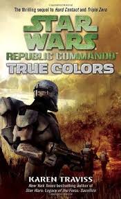 Share your gamer memories, give useful links or comment anything you'd like. True Colors Star Wars Republic Commando 3 By Karen Traviss