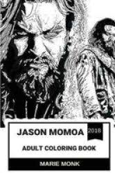 Over the last few years, there has been a rise in adult coloring books. Jason Momoa Adult Coloring Book Aquaman And Conan The Barbarian Star Khal Drogo From Game Of Throne And Ronon From Stargate Acclaimed Actor Inspired Adult Coloring Book Paperback Reviews Online Pricecheck