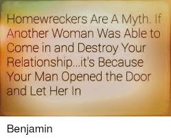 Give them one by telling them where they can go.. 25 Best Memes About Homewrecker Homewrecker Memes