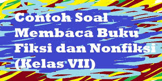 Kalimat yang mengungkapkan penggalan resensi buku non fiksi adalah. Contoh Soal Membaca Buku Fiksi Dan Nonfiksi Kelas Vii Pelajaran Bahasa Indonesia Di Jari Kamu
