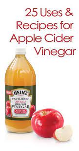25 Uses For Heinz Apple Cider Vinegar Cider Vinegar Heinz Apple Cider Vinegar Apple Cider Vinegar Uses