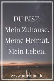 Weil du mein zuhause bist. Du Bist Mein Zuhause Meine Heimat Mein Leben Spruche Liebe Hochzeit Beziehung Schon Nachdenklich D Sayings You Are My Home Qoutes About Love