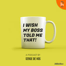 Secret in bad with my boss. I Wish My Boss Told Me That Podcast Serge De Vos Listen Notes