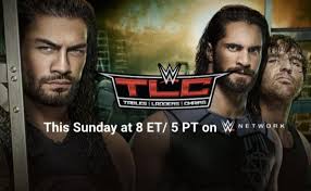 Wwe Tlc 2017 Results Tables Ladders Chairs 2017 Quintdaily Roman Reigns Pay Per View Tlc