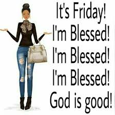 Hey, it's the start of weekend! Call It As Tho It Was Even If We Don T See The Blessing Amen There Even Blessings In The Smal Its Friday Quotes Good Morning Quotes For Him Black Girl Quotes