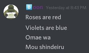 Roses Are Red Violets Are Blue Omae Wa Mou Shindeiru Meme Lol If Y All Are Curious What It Says Omae Wa Mou Shindeiru Translates To I Am Already Dead Me Too Meme Best Funny Images Discord