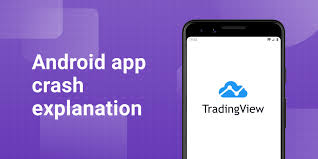 Android App Crash Explanation Tradingview Blog