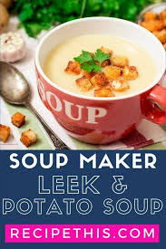 Soup Maker Leek And Potato Soup Recipe This Receita Em 2020