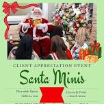 Santa Minis - Client Appreciation Event
