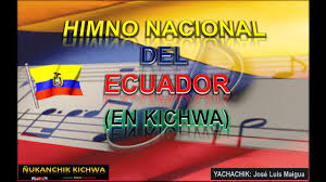 Esta creación sugerida por el gral. Himno Nacional De Ecuador En Kichwa Letra Momento De Himnos 1 Youtube