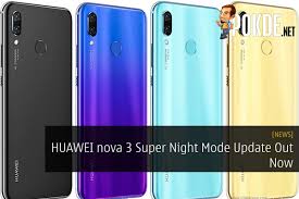 Maybe you would like to learn more about one of these? Huawei Nova 3 Super Night Mode Update Out Now Pokde Net Huawei Night Super