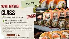 Sushi Master Class at Surf City Brewing Company