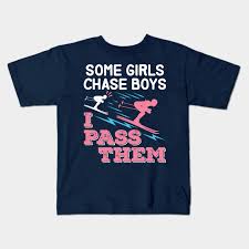 Some Girls Chase Boys I Pass Them