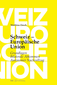 Innen oesch bietet ihnen sowohl eine kompetente beratung als auch eine kreative. Schweiz Europaische Union Grundlagen Bilaterale Abkommen Autonomer Nachvollzug Oesch Matthias Dussmann Das Kulturkaufhaus