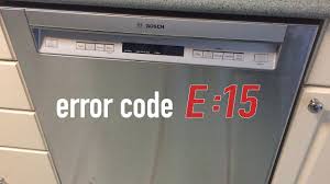 Bosch Dishwasher E15 Error Youtube