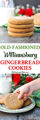 Old Fashioned Williamsburg Gingerbread Cookies Recipe Holiday Baking Cookies Christmas Food Christmas Baking