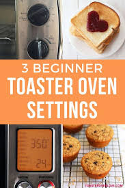 3 Basic Toaster Oven Settings And How To Use Them Toaster Oven Recipes Toaster Oven Oven Recipes