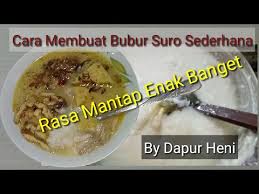 Resep bubur suro untuk sambut tahun baru islam. Cara Membuat Bubur Suro Sederhana Rasa Mantap Enak Banget Youtube