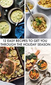 12 Easy Recipes To Get You Through The Holiday Season Easy Meals Recipes Easy Holiday Recipes