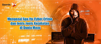 Mengenal Apa Itu Cyber Crime Dan Jenis Jenis Kejahatan Di Dunia Maya Qwords