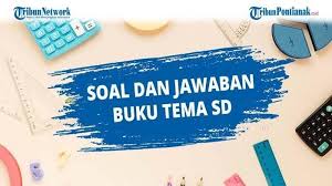 Kunci Jawaban Sd Kelas 3 Menyayangi Tumbuhan Tema 2 Pembelajaran 6 Halaman 201 202 203 204 205 206 Pos Kupang