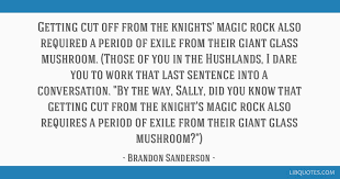 Five of the best book quotes about knights. Getting Cut Off From The Knights Magic Rock Also Required A Period Of Exile From Their
