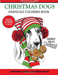 They give us something to love, and in return, they love us a cute little dog wearing santas hat on christmas coloring page to color, print and download for free along with bunch of favorite christmas. Christmas Dogs Grayscale Coloring Books A Delightfully Fun Adult Coloring Book For Pet Lovers Creative Coloring Press 9781942268512 Amazon Com Books