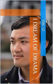 Amazon.com: I Dream of Drama eBook : Le, Eric: Kindle Store