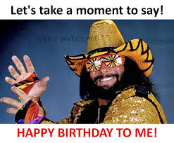 Happy Birthday To Me Meme Funny Say Happy Birthday To Me Meme Happy Birthday Me Happy Birthday Fun