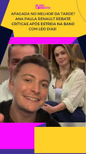 Apagada no Melhor da Tarde? Ana Paula Renault rebate críticas após estreia  na Band com Léo Dias! #leodias #band #fofoca #anapaularenault #melhordatarde