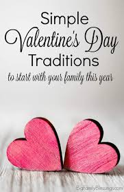 But what are its historical roots? Simple Valentine S Day Traditions To Start With Your Family This Year