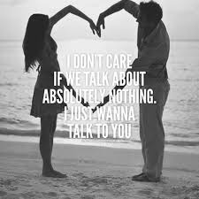 I Just Wanna Talk To You Talking To You My Heart Quotes Love Quotes With Images