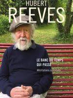 Le Banc Du Temps Qui Passe Hubert Reeves 2017 Hubert Reeves Le Temps Qui Passe Pas Le Temps