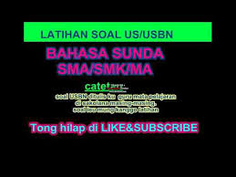 Terkait pelaksanaan usbn smp tahun 2019, badan standar nasional. Download Kisi Kisi Usbn Bahasa Sunda Smp 2019 Mp3 Dan Mp4 2018 Cleome Mp3