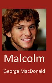 Malcolm, by George MacDonald (a MacDonald-lover edition)