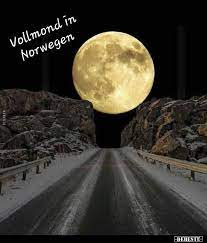 Wann ist der nächste vollmond? Vollmond In Norwegen Lustige Bilder Spruche Witze Echt Lustig