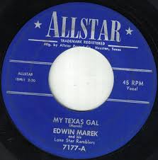 Maybe you would like to learn more about one of these? Edwin Marek And His Lone Star Ramblers My Texas Gal 1959 Vinyl Discogs