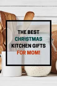 15 of the best kitchen gifts for mom