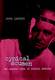 Cynical Acumen: The Anarchic Guide to Clinical Medicine