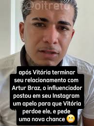 Arthur Braz Pede Perdão a Vitória Publicamente