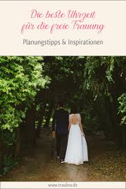 Die Beste Uhrzeit Fur Die Freie Trauung Trauung Frei Hochzeit