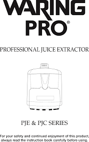 Waring Pro Professional Juice Extractor Pje Series Users Manual