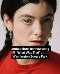 Lorde What Was That Washington