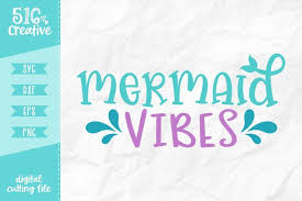 Download Mermaid Vibes Svg Dxf Eps Png Svg Dxf Eps Png Cuttingfile Cutfile Vector Mermaid Sea Ocean Eps Svg Mermaid
