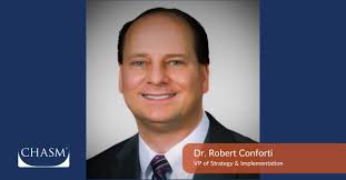 CHASM Strengthens Strategic Leadership with Dr. Robert Conforti in New Role  as Vice President of Strategy